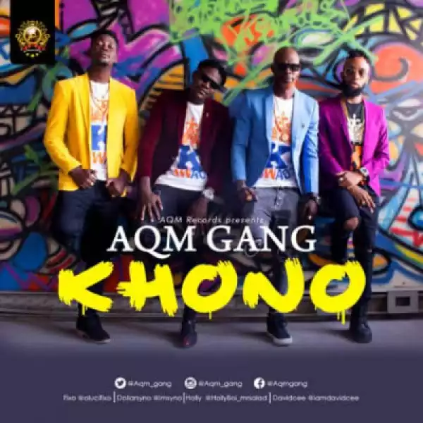 AQM Gang - “Khono”